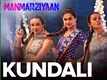 Manmarziyaan | Song - Kundali