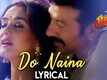 Bhaiaji Superhit | Song - Do Naina (Lyrical)