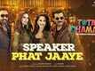 Total Dhamaal | Song - Speaker Phat Jaaye