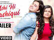 Ashi Hi Aashiqui - Official Trailer