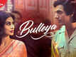Romeo Akbar Walter | Song - Bulleya