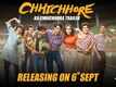 Chhichhore - Official Trailer