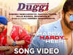Happy Hardy And Heer | Song - Duggi