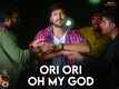 Ninnu Thalachi | Song - Ori Ori Oh My God