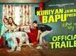 Kuriyan Jawan Bapu Preshaan - Official Trailer