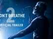 Don't Breathe 2 - Official Trailer