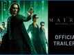 The Matrix Resurrections &ndash; Official Trailer