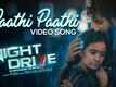 Night Drive | Song - Paathi Paathi (Lyrical)