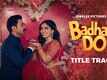 Badhaai Do - Title Track