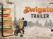 Zwigato - Official Trailer