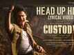 Custody | Song - Head Up High (Lyrical)
