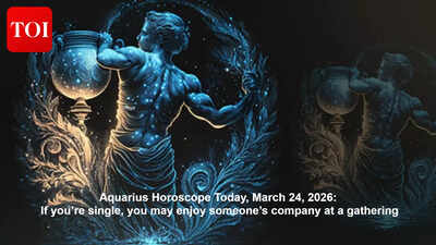 Aquarius Horoscope Today, March 24, 2026: If you&rsquo;re single, you may enjoy someone&rsquo;s company at a gathering